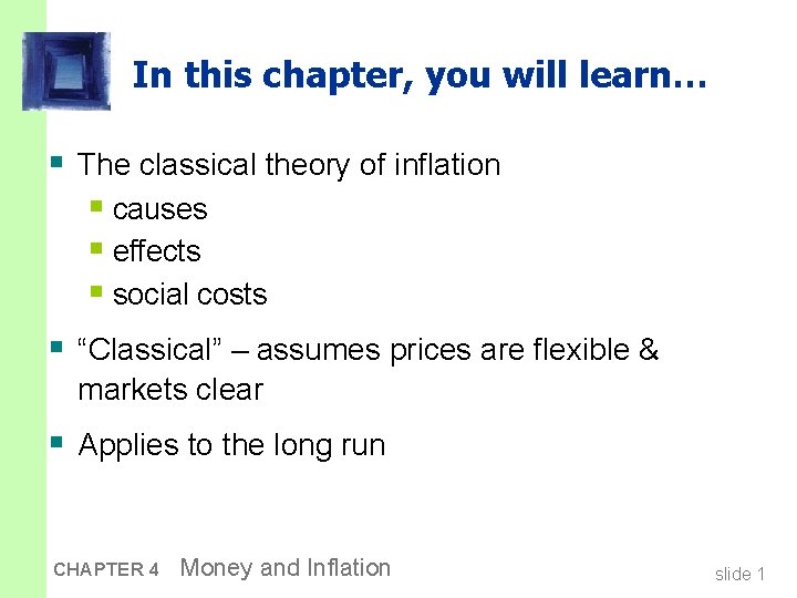 In this chapter, you will learn… § The classical theory of inflation § causes