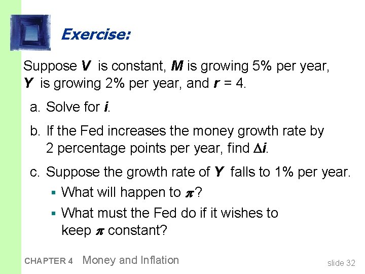 Exercise: Suppose V is constant, M is growing 5% per year, Y is growing