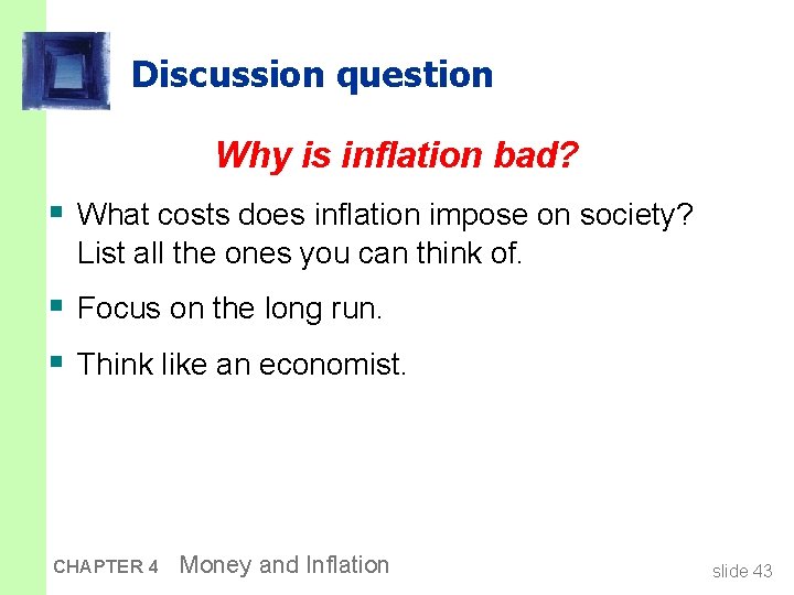 Discussion question Why is inflation bad? § What costs does inflation impose on society?