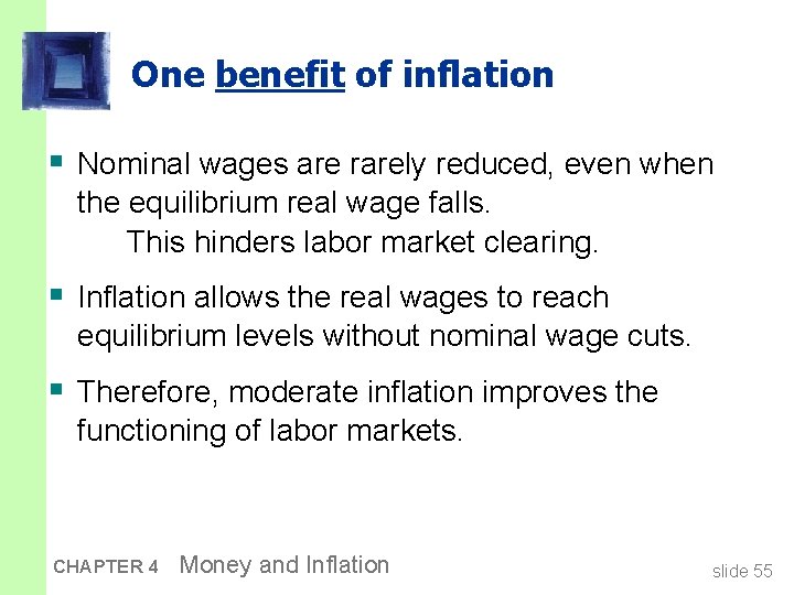 One benefit of inflation § Nominal wages are rarely reduced, even when the equilibrium