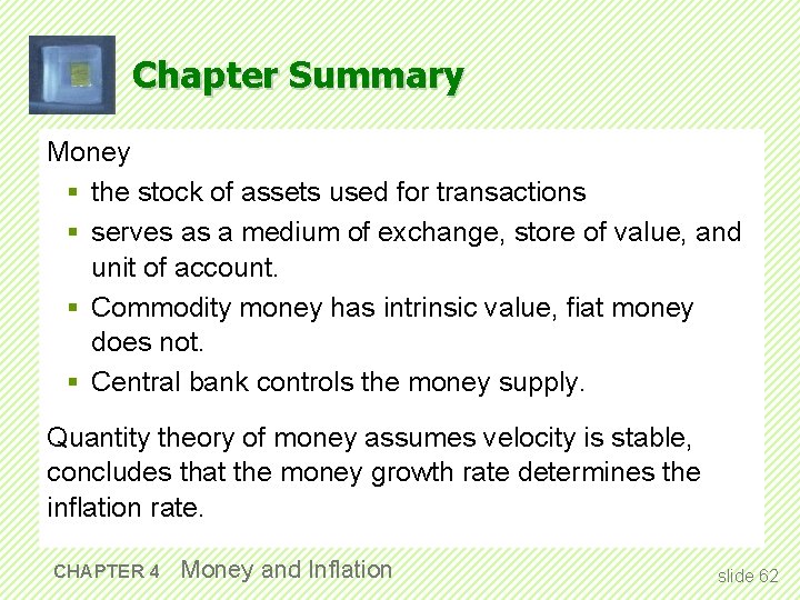 Chapter Summary Money § the stock of assets used for transactions § serves as