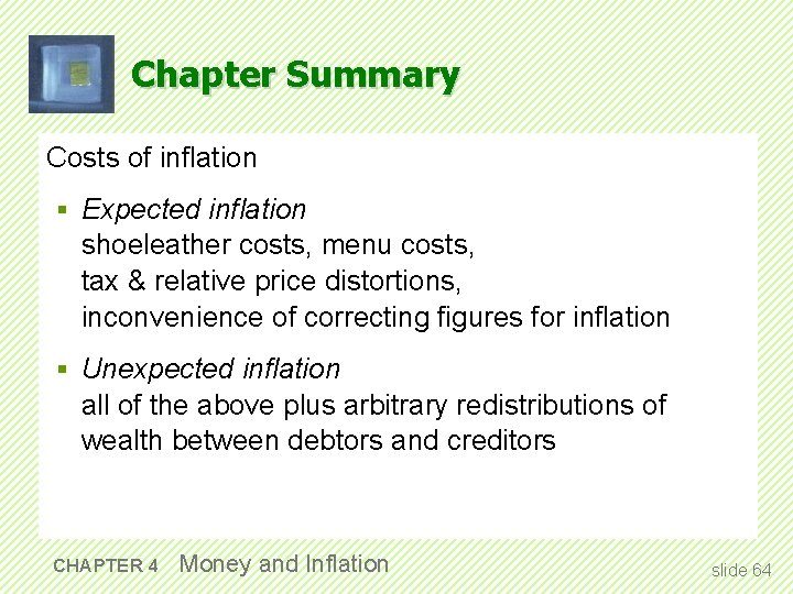 Chapter Summary Costs of inflation § Expected inflation shoeleather costs, menu costs, tax &
