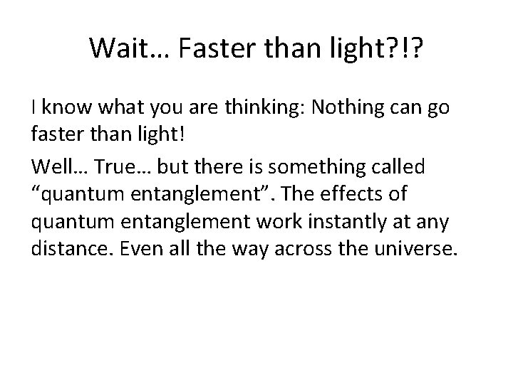 Wait… Faster than light? !? I know what you are thinking: Nothing can go