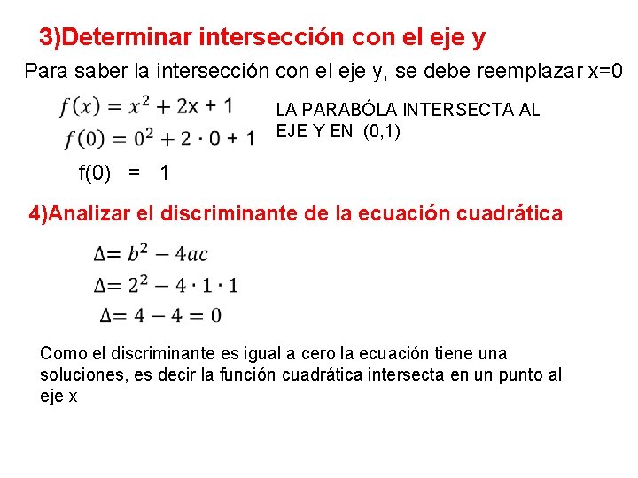 3)Determinar intersección con el eje y Para saber la intersección con el eje y,