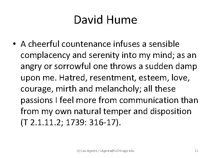 David Hume • A cheerful countenance infuses a sensible complacency and serenity into my David Hume • A cheerful countenance infuses a sensible complacency and serenity into my