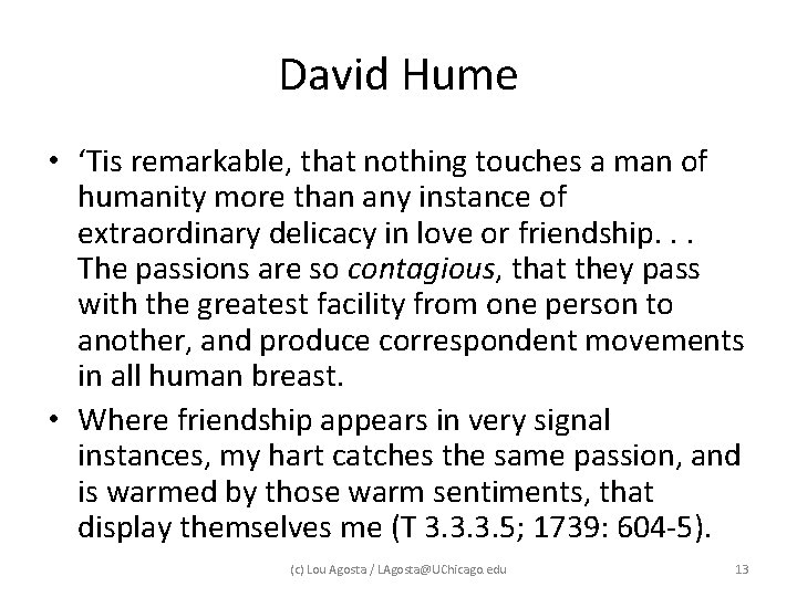David Hume • ‘Tis remarkable, that nothing touches a man of humanity more than David Hume • ‘Tis remarkable, that nothing touches a man of humanity more than