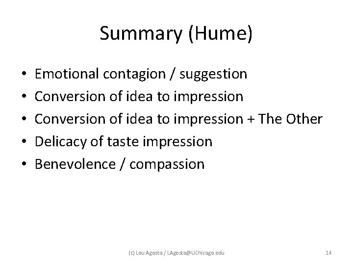 Summary (Hume) • • • Emotional contagion / suggestion Conversion of idea to impression Summary (Hume) • • • Emotional contagion / suggestion Conversion of idea to impression