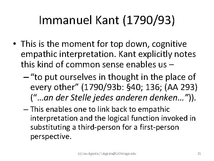 Immanuel Kant (1790/93) • This is the moment for top down, cognitive empathic interpretation. Immanuel Kant (1790/93) • This is the moment for top down, cognitive empathic interpretation.