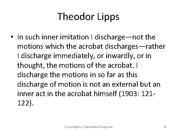 Theodor Lipps • In such inner imitation I discharge—not the motions which the acrobat Theodor Lipps • In such inner imitation I discharge—not the motions which the acrobat
