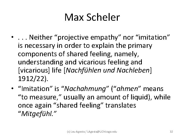 Max Scheler • . . . Neither “projective empathy” nor “imitation” is necessary in Max Scheler • . . . Neither “projective empathy” nor “imitation” is necessary in