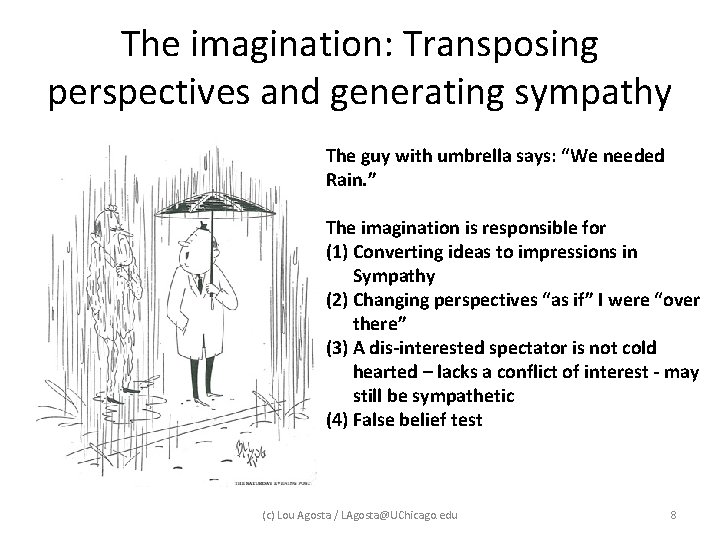 The imagination: Transposing perspectives and generating sympathy The guy with umbrella says: “We needed The imagination: Transposing perspectives and generating sympathy The guy with umbrella says: “We needed