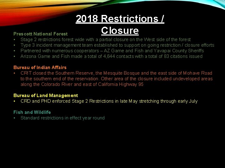 2018 Restrictions / Closure Prescott National Forest • Stage 2 restrictions forest wide with