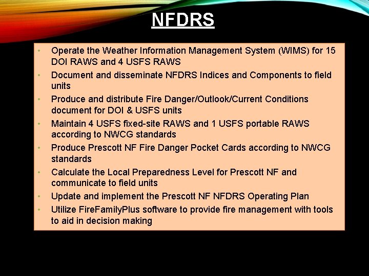 NFDRS • • Operate the Weather Information Management System (WIMS) for 15 DOI RAWS