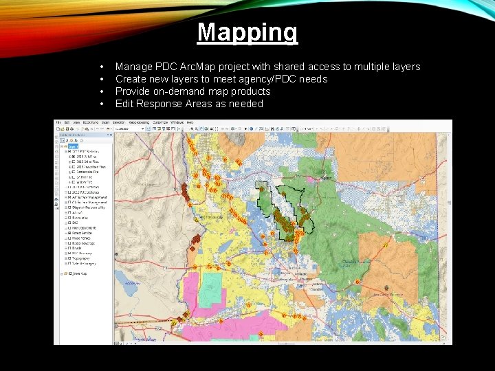 Mapping • • Manage PDC Arc. Map project with shared access to multiple layers Mapping • • Manage PDC Arc. Map project with shared access to multiple layers