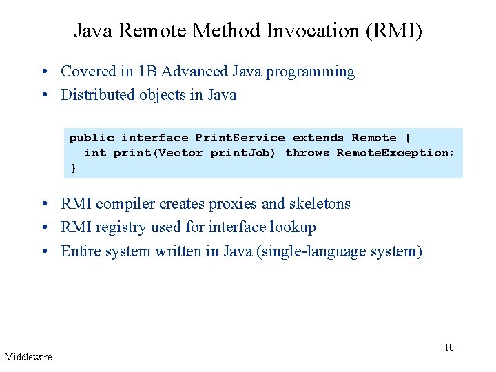 Java Remote Method Invocation (RMI) • Covered in 1 B Advanced Java programming •