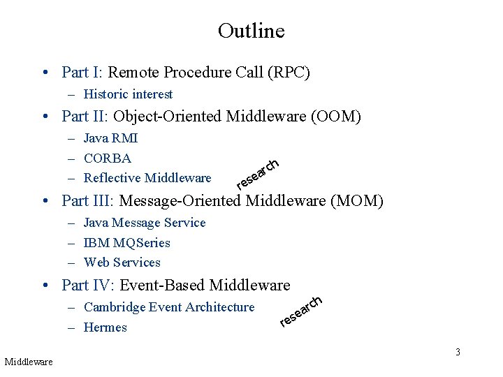 Outline • Part I: Remote Procedure Call (RPC) – Historic interest • Part II: