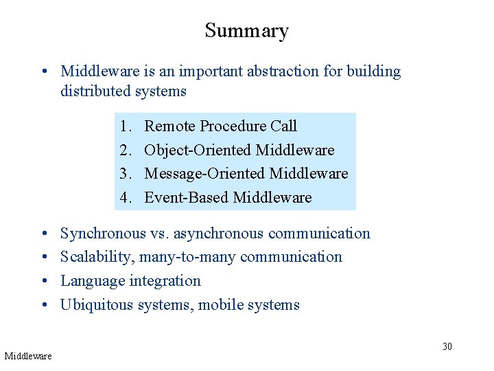 Summary • Middleware is an important abstraction for building distributed systems 1. 2. 3.