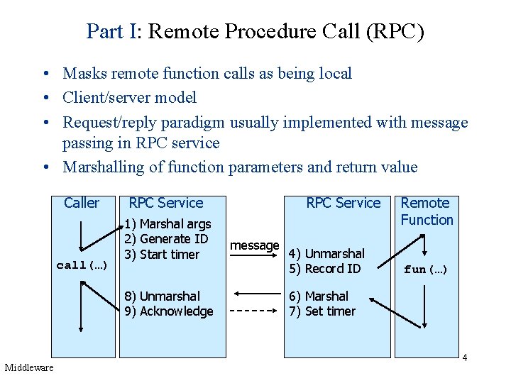 Part I: Remote Procedure Call (RPC) • Masks remote function calls as being local