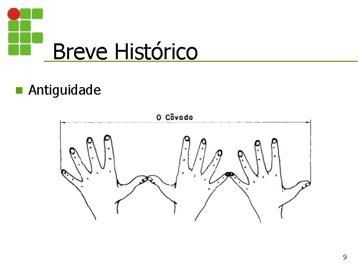 Breve Histórico n Antiguidade 9 Breve Histórico n Antiguidade 9