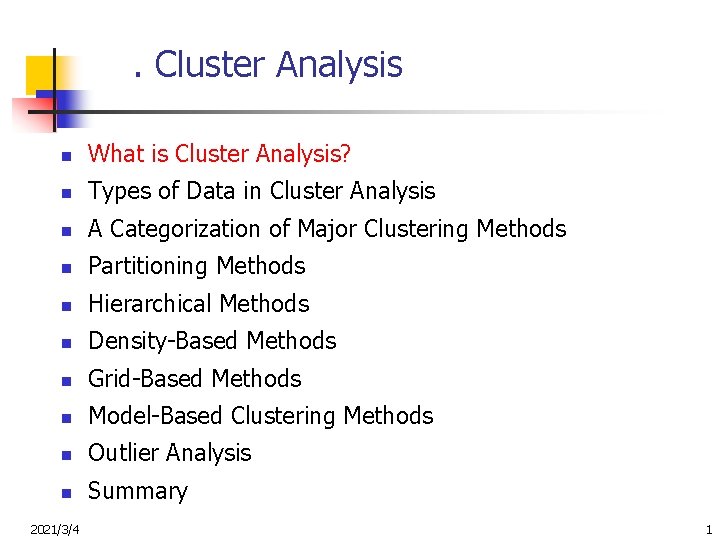 . Cluster Analysis n What is Cluster Analysis? n Types of Data in Cluster