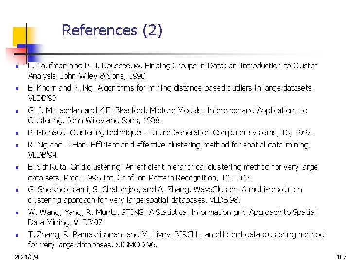 References (2) n n n n n L. Kaufman and P. J. Rousseeuw. Finding