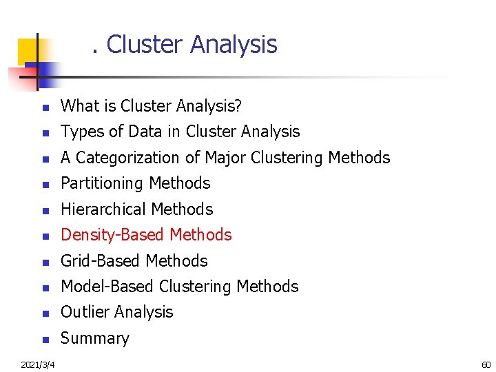 . Cluster Analysis n What is Cluster Analysis? n Types of Data in Cluster