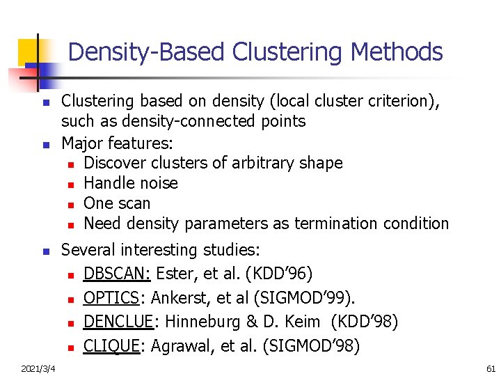 Density-Based Clustering Methods n n n 2021/3/4 Clustering based on density (local cluster criterion),