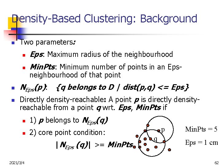 Density-Based Clustering: Background n n n Two parameters: n Eps: Maximum radius of the
