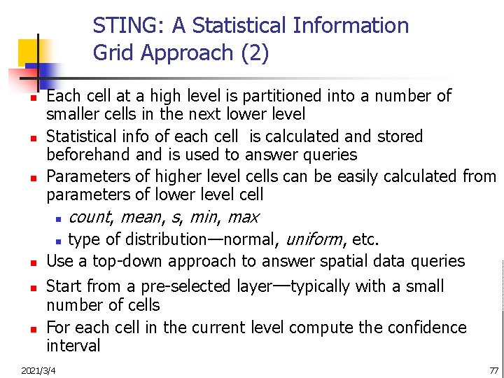 STING: A Statistical Information Grid Approach (2) n n n Each cell at a