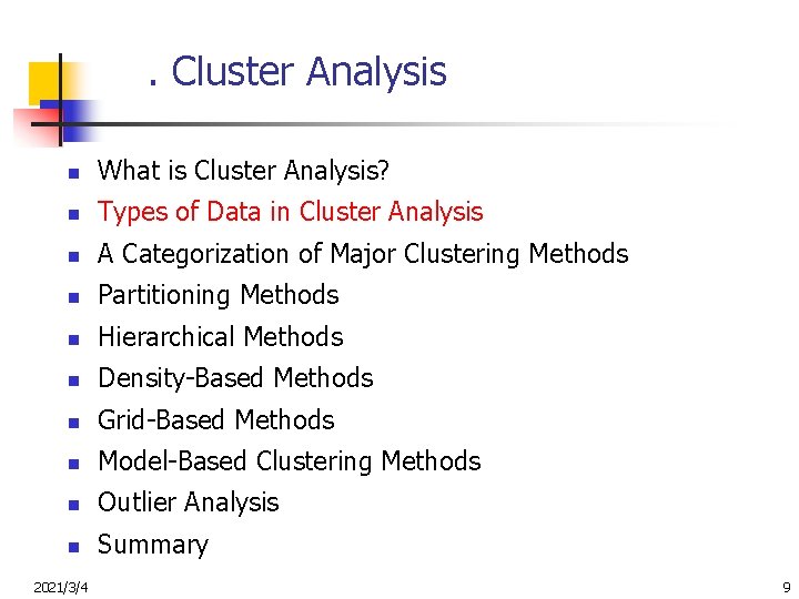 . Cluster Analysis n What is Cluster Analysis? n Types of Data in Cluster