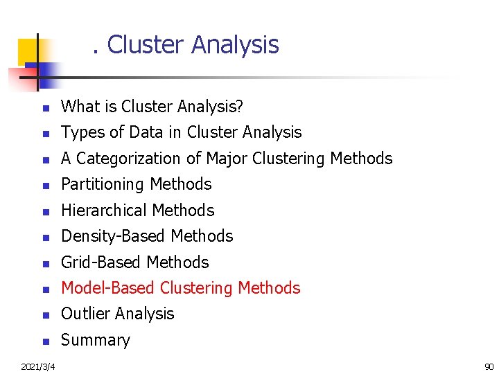 . Cluster Analysis n What is Cluster Analysis? n Types of Data in Cluster