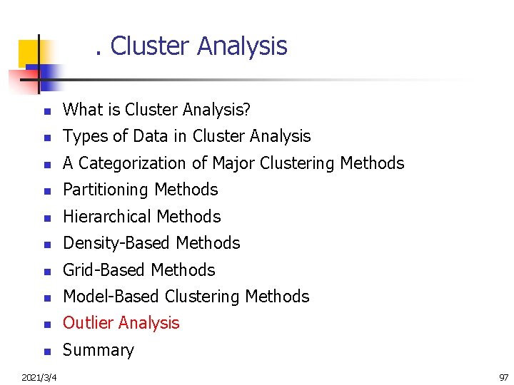 . Cluster Analysis n What is Cluster Analysis? n Types of Data in Cluster