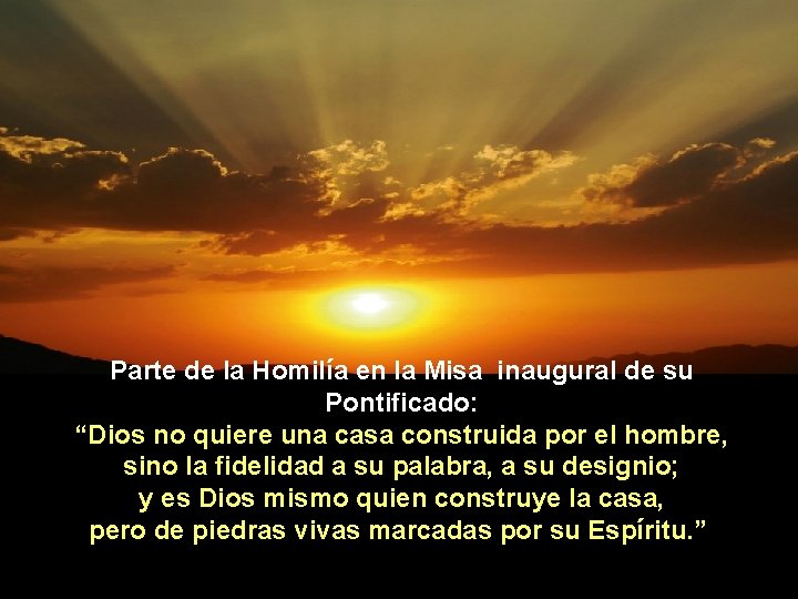 Parte de la Homilía en la Misa inaugural de su Pontificado: “Dios no quiere