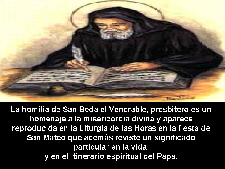 La homilía de San Beda el Venerable, presbítero es un homenaje a la misericordia