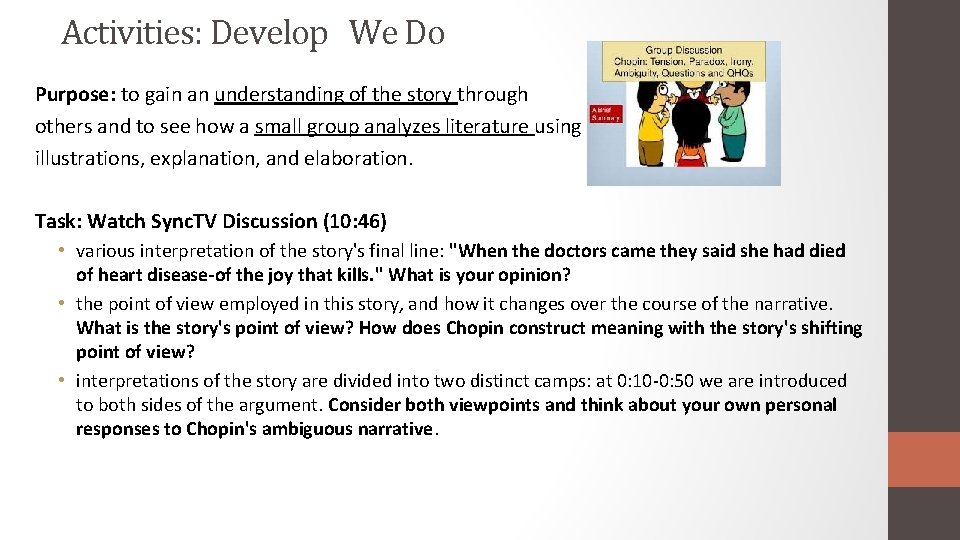 Activities: Develop We Do Purpose: to gain an understanding of the story through others