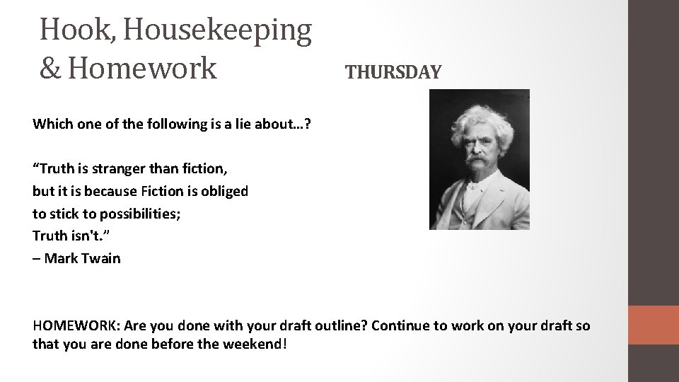 Hook, Housekeeping & Homework THURSDAY Which one of the following is a lie about…?