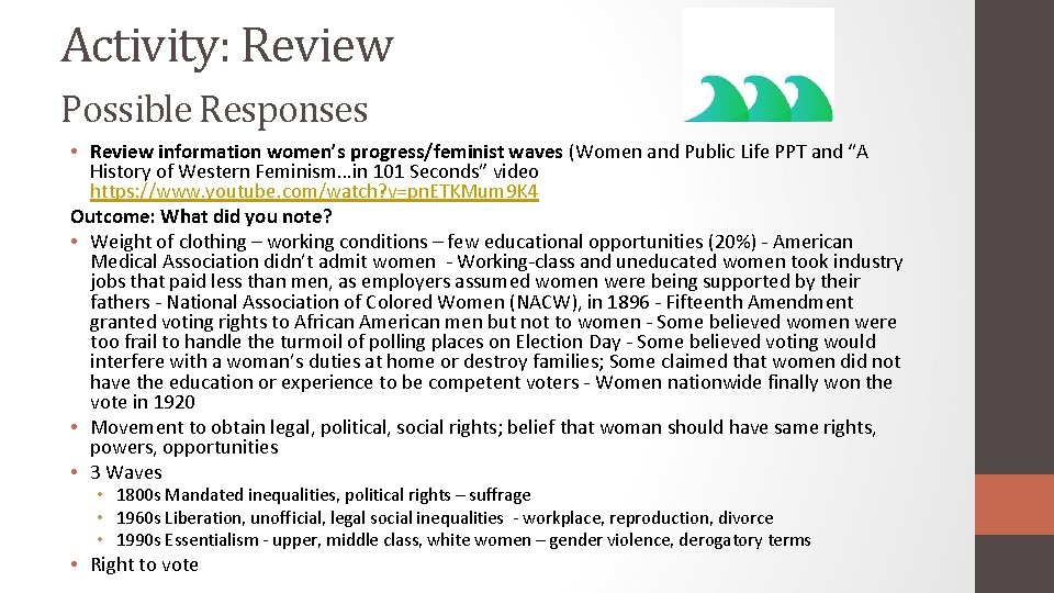 Activity: Review Possible Responses • Review information women’s progress/feminist waves (Women and Public Life