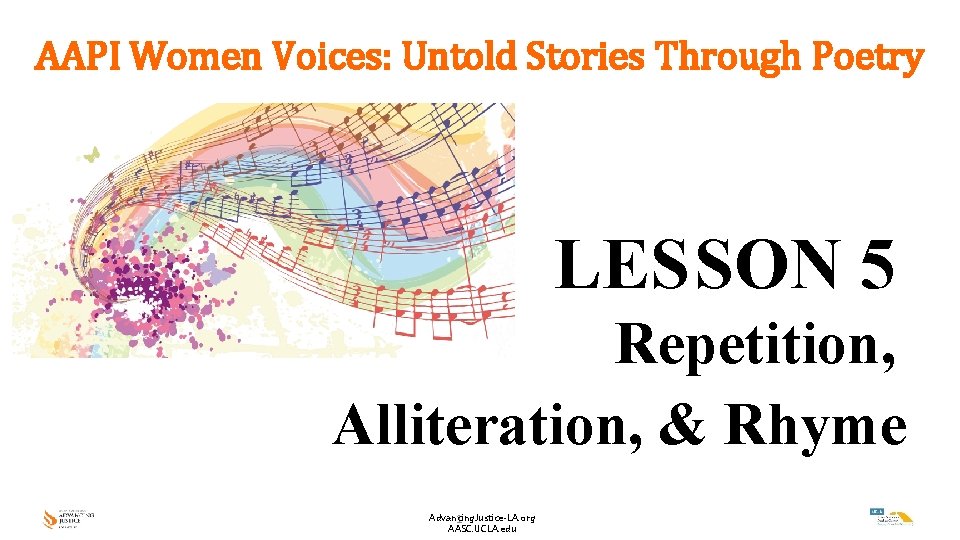 AAPI Women Voices: Untold Stories Through Poetry LESSON 5 Repetition, Alliteration, & Rhyme Advancing. AAPI Women Voices: Untold Stories Through Poetry LESSON 5 Repetition, Alliteration, & Rhyme Advancing.