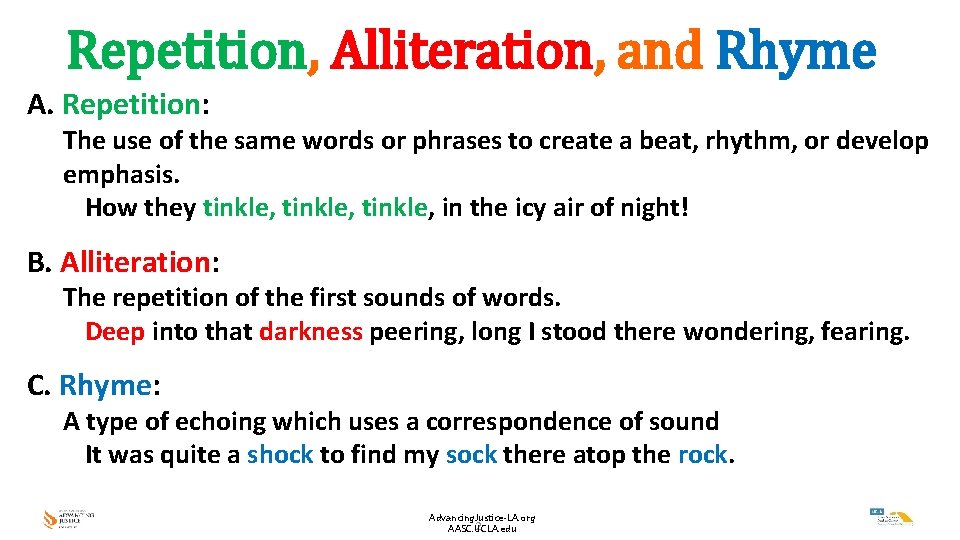 Repetition, Alliteration, and Rhyme A. Repetition: The use of the same words or phrases Repetition, Alliteration, and Rhyme A. Repetition: The use of the same words or phrases