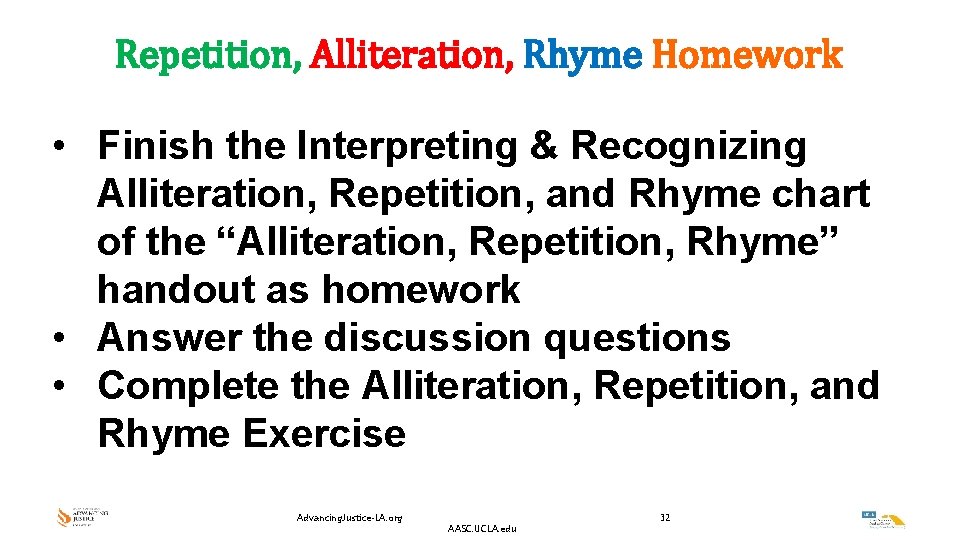 Repetition, Alliteration, Rhyme Homework • Finish the Interpreting & Recognizing Alliteration, Repetition, and Rhyme Repetition, Alliteration, Rhyme Homework • Finish the Interpreting & Recognizing Alliteration, Repetition, and Rhyme