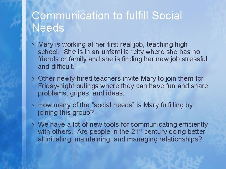 Communication to fulfill Social Needs › Mary is working at her first real job,