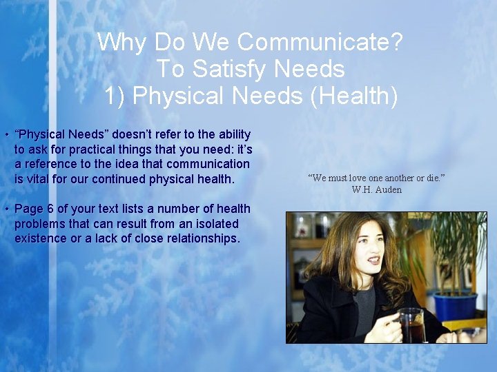 Why Do We Communicate? To Satisfy Needs 1) Physical Needs (Health) • “Physical Needs” Why Do We Communicate? To Satisfy Needs 1) Physical Needs (Health) • “Physical Needs”