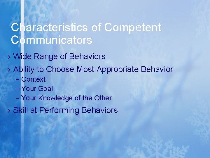 Characteristics of Competent Communicators › Wide Range of Behaviors › Ability to Choose Most