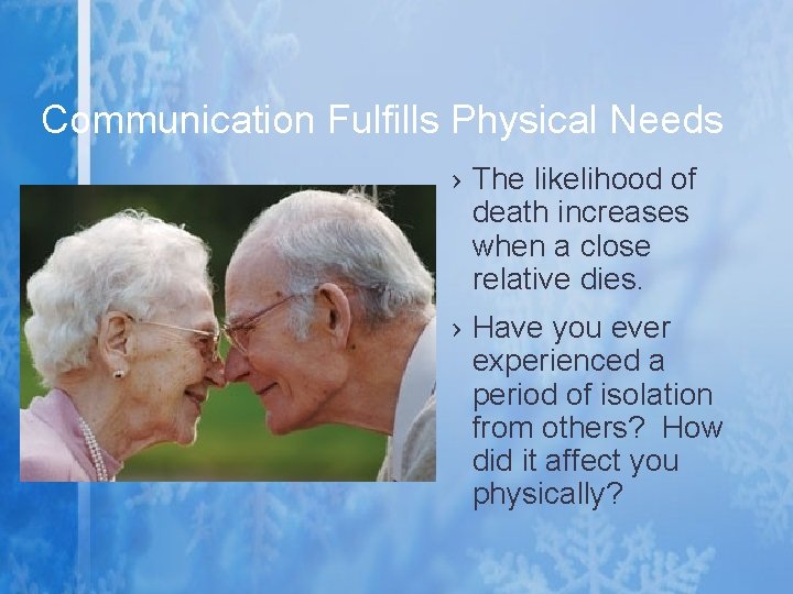 Communication Fulfills Physical Needs › The likelihood of death increases when a close relative Communication Fulfills Physical Needs › The likelihood of death increases when a close relative