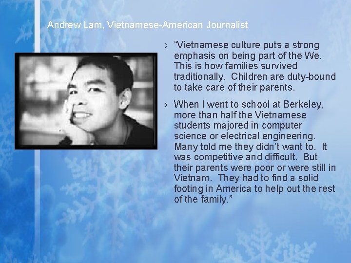 Andrew Lam, Vietnamese-American Journalist › “Vietnamese culture puts a strong emphasis on being part Andrew Lam, Vietnamese-American Journalist › “Vietnamese culture puts a strong emphasis on being part