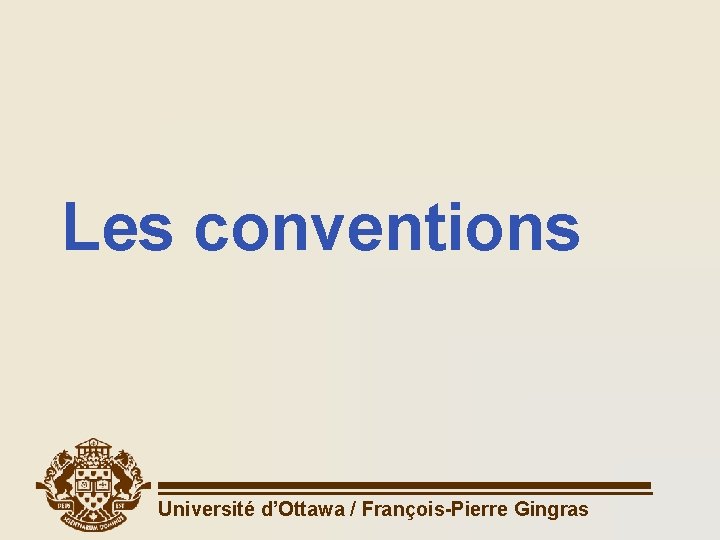 Les conventions Université d’Ottawa / François-Pierre Gingras 