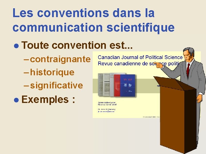 Les conventions dans la communication scientifique l Toute convention est. . . – contraignante
