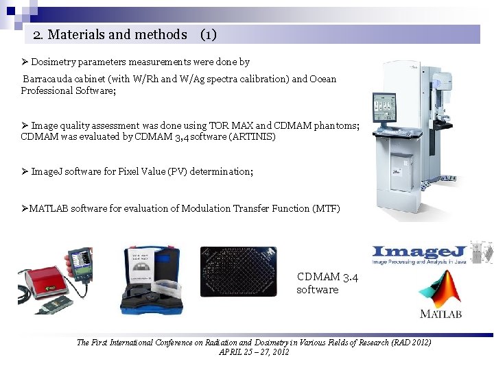  2. Materials and methods (1) Ø Dosimetry parameters measurements were done by Barracauda