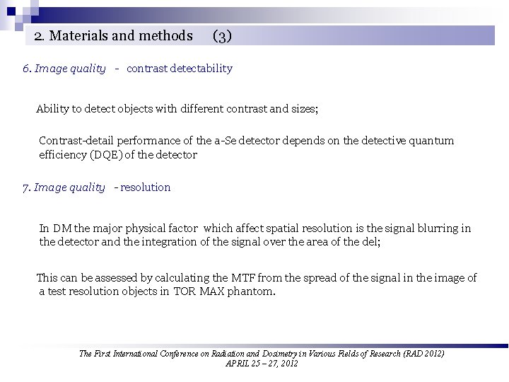  2. Materials and methods (3) 6. Image quality - contrast detectability Ability to