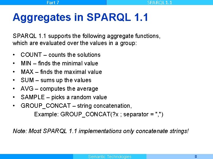 Part 7 SPARQL 1. 1 Aggregates in SPARQL 1. 1 supports the following aggregate